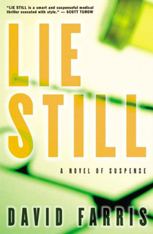 Lie Still : A Novel of Suspense by David Farris - Hardback