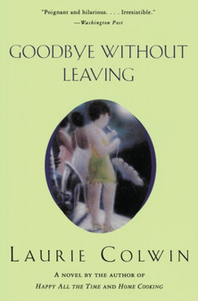 Goodbye Without Leaving by Laurie Colwin - Paperback