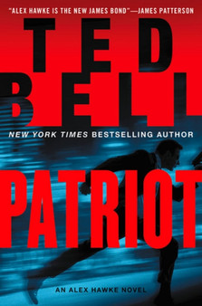 Patriot : An Alex Hawke Novel by Ted Bell - Hardback