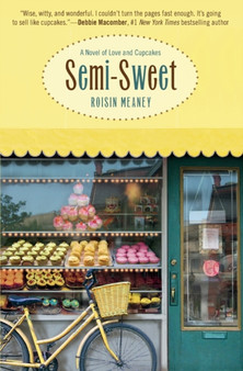 Semi-Sweet : A Novel of Love and Cupcakes by Roisin Meaney - Paperback