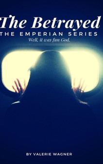 The Betrayed (Book Three) by Valerie Wagner - Hardback