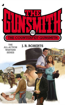 The Gunsmith 393 : The Counterfeit Gunsmith : 393 by J.R. Roberts - Paperback