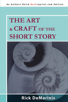 The Art & Craft of the Short Story by Rick DeMarinis - Paperback