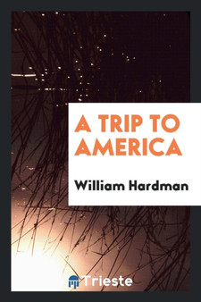 A Trip to America by William Hardman - Paperback