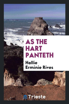 As the Hart Panteth by Hallie Erminie Rives - Paperback