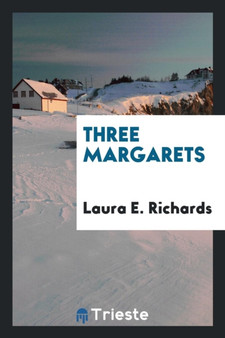 Three Margarets by MS Laura E Richards - Paperback