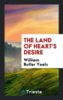The Land of Heart's Desire by William Butler Yeats - Paperback