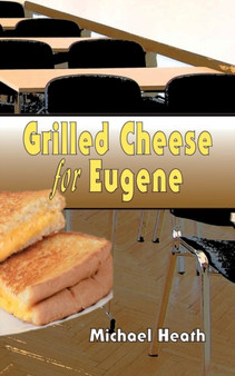 Grilled Cheese for Eugene by Michael Heath - Paperback