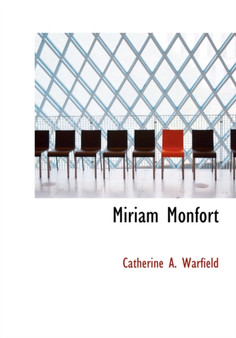 Miriam Monfort by Catherine Ann Ware Warfield - Hardback