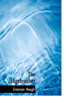 The Sagebrusher by Emerson Hough - Hardback