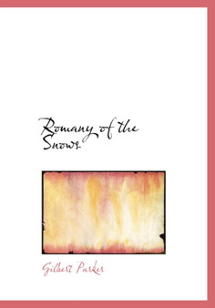 Romany of the Snows by Gilbert Parker - Hardback