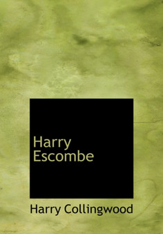 Harry Escombe by Harry Collingwood - Hardback
