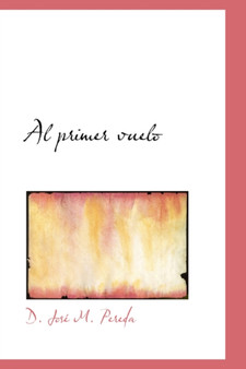 Al Primer Vuelo by D Jose M Pereda - Hardback