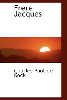 Frere Jacques by Charles Paul De Kock - Hardback