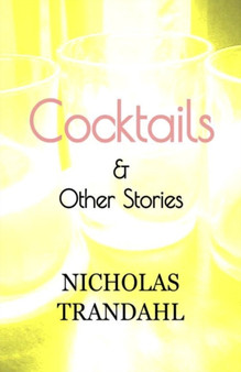 Cocktails & Other Stories by Nicholas Trandahl - Paperback