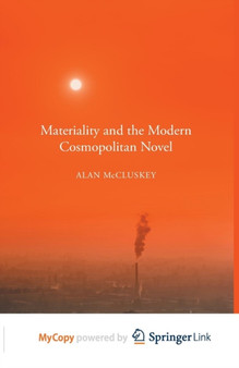 Materiality and the Modern Cosmopolitan Novel by McCluskey Alan McCluskey - Paperback