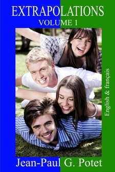 Extrapolations Volume 1 by M.Jean-Paul G. POTET - Paperback