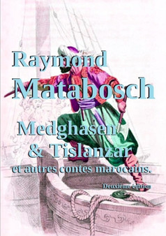 Medghasen Et Tislanzar Et Autres Contes Marocains by Raymond MATABOSCH - Paperback
