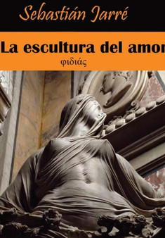 La Escultura Del Amor by Sebastian Jarre - Hardback