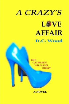 A Crazy's Love Affair by D.C. Wood - Paperback