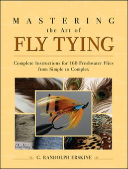 Mastering the Art of Fly Tying by G. Erskine - Paperback