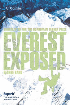 Everest Exposed : The Mef Authorised History by George Band - Paperback
