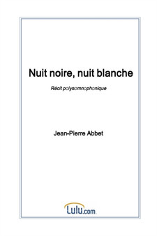 Nuit noire, nuit blanche by Jean-Pierre Abbet - Paperback