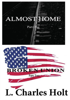 Two Volume Set - Almost Home / Broken Union by Almost Home and Damascus Road L.Charles Holt - Hardback