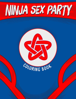 Ninja Sex Party Coloring Book by David Calcano - Paperback