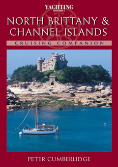 Cruising Companion to North Brittany and the Channel Islands by Peter Cumberlidge - Hardback
