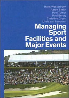Managing Sport Facilities and Major Events by Hans Westerbeek - Hardback