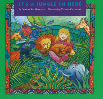 It's a Jungle in Here by Deanne Lee Bingham - Hardback