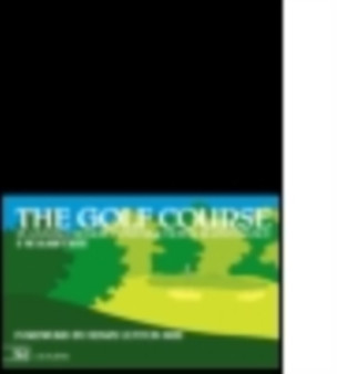 The Golf Course : Planning, design, construction and management by F.W. Hawtree - Hardback