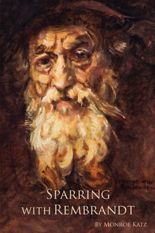 Sparring with Rembrandt by Monroe Katz - Paperback