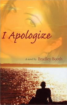 I Apologize by Bradley Booth - Hardback