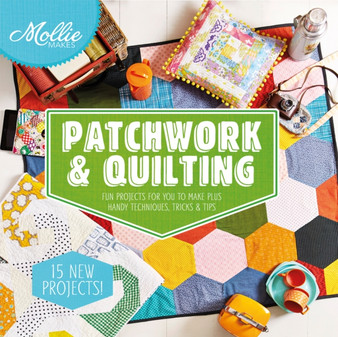 Mollie Makes: Patchwork & Quilting by Mollie Makes - Hardback