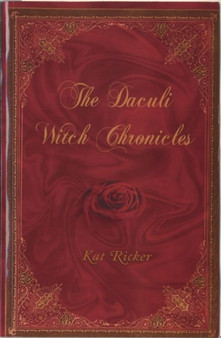 Daculi Witch Chronicles, The by Kat Ricker - Paperback
