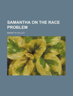 Samantha on the Race Problem by Marietta Holley - Paperback