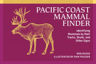 Pacific Coast Mammal Finder : Identifying Mammals by Their Tracks, Skulls, and Other Signs by Ron Russo - Paperback