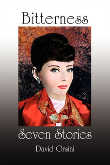 Bitterness/Seven Stories by David Orsini - Hardback