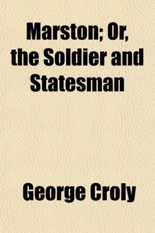 Marston; Or, the Soldier and Statesman by George Croly - Paperback
