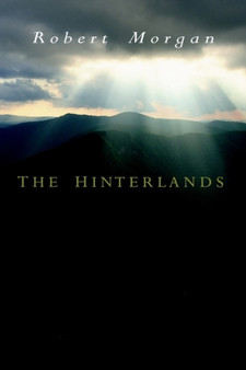 The Hinterlands by Robert Morgan - Paperback