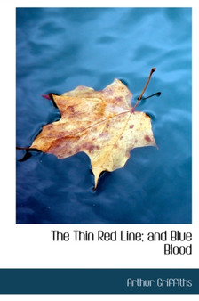 The Thin Red Line; And Blue Blood by Arthur Griffiths - Hardback