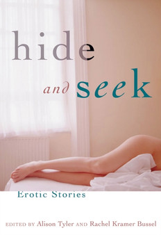 Hide And Seek : Erotic Tales of Voyeurs and Exhibitionists by Alison Tyler - Paperback