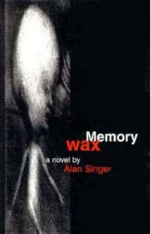 Memory Wax by Alan Singer - Hardback