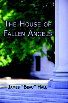 The House of Fallen Angels by James 'Beau' Hall - Paperback