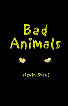 Bad Animals by Kevin Staul - Hardback