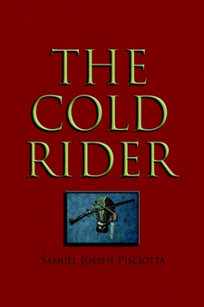 The Cold Rider by Samuel Joseph Pisciotta - Hardback