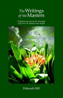 The Writings of the Masters by Deborah Hill - Paperback