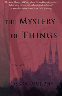 The Mystery of Things by Debra Murphy - Paperback